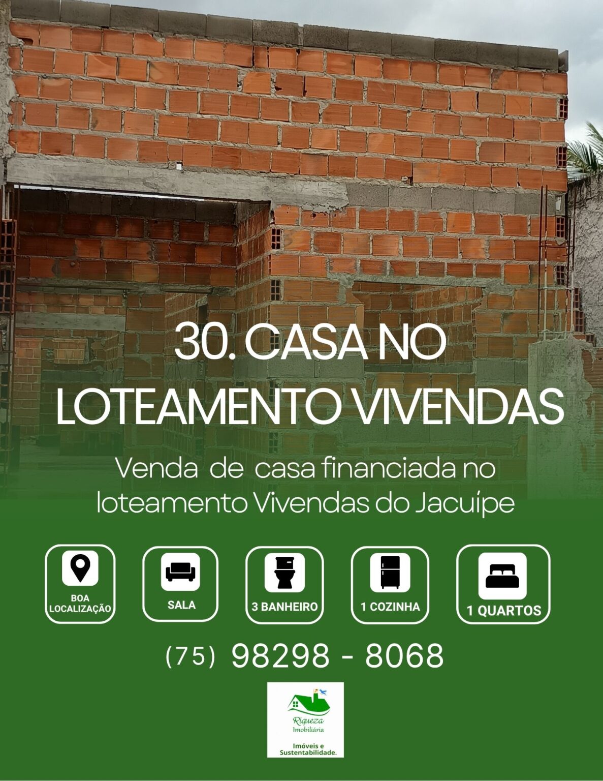 C30. CASA FINANCIADA NO LOTEAMENTO VIVENDAS DO JACUÍPE