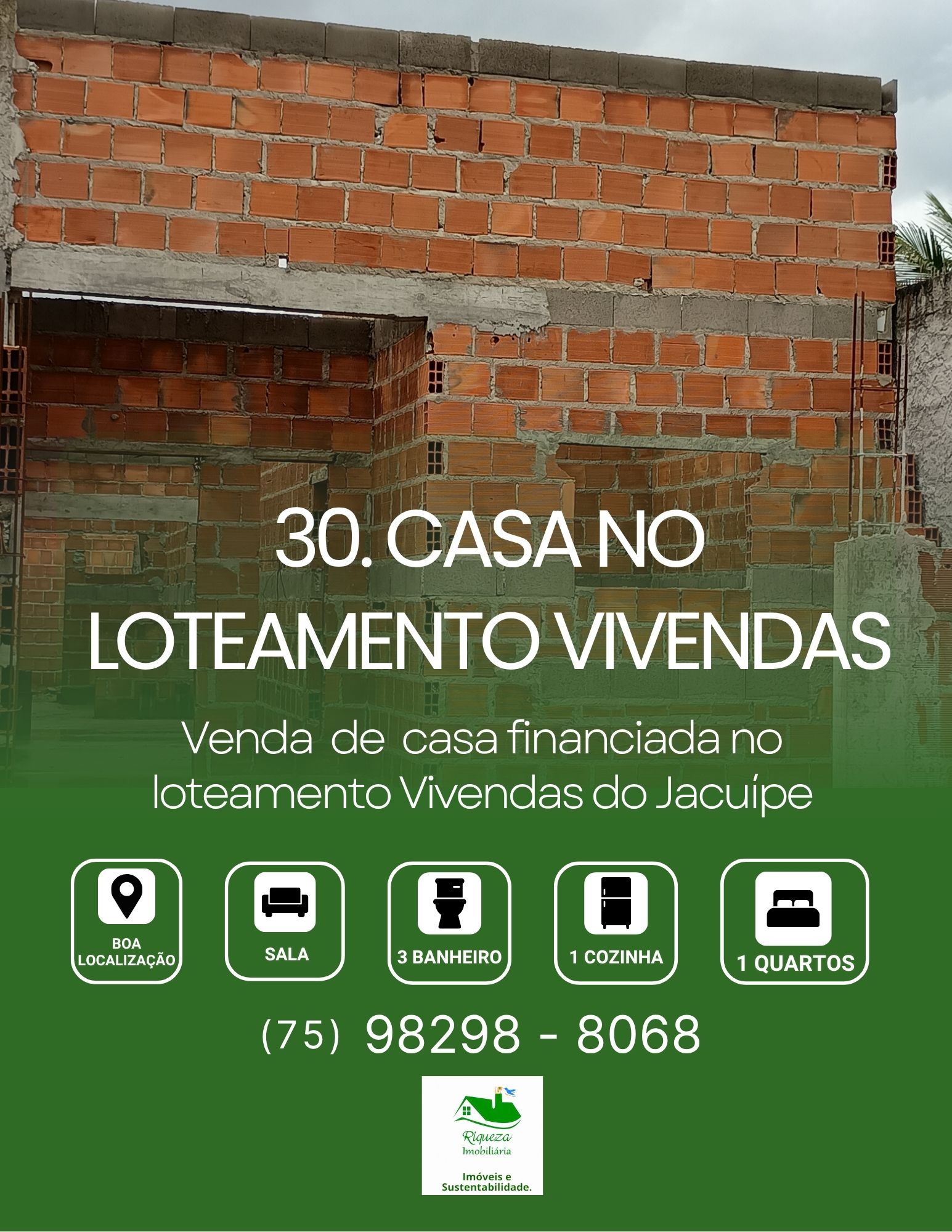 C30. CASA FINANCIADA NO LOTEAMENTO VIVENDAS DO JACUÍPE