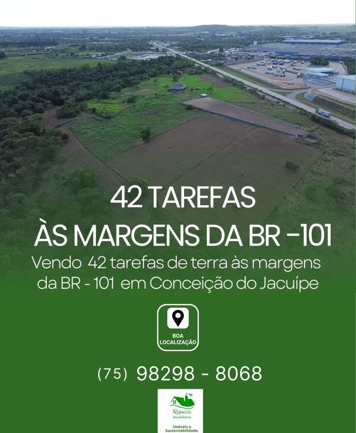 C99. 42 TAREFAS DE TERRA ÀS MARGENS DA BR 101 EM CONCEIÇÃO DO JACUÍPE