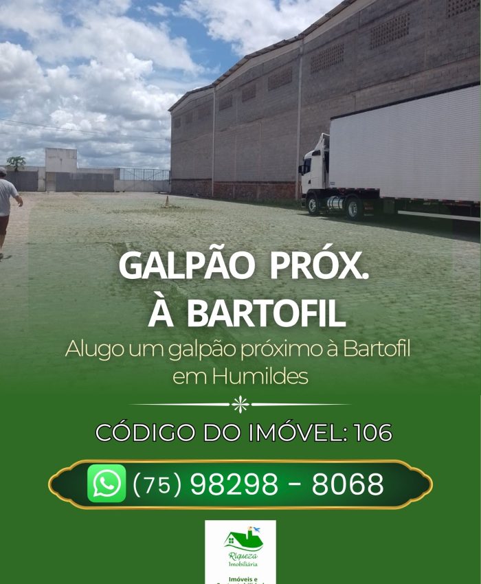 C.106 GALPÃO PRÓXIMO À BARTOFIL EM HUMILDES