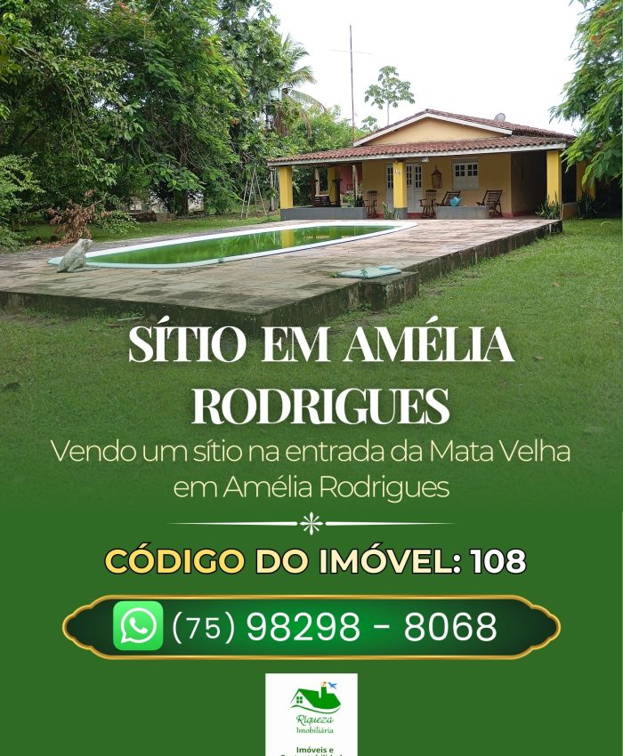 C108. SÍTIO NA ENTRADA DA MATA VELHA EM AMÉLIA RODRIGUES