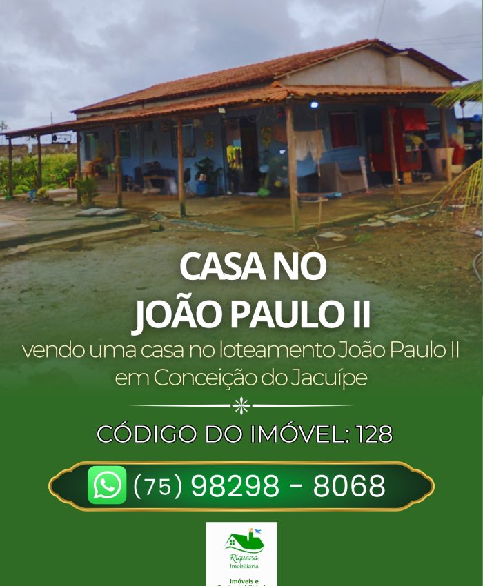 C128. CASA NO JOÃO PAULO II EM CONCEIÇÃO DO JACUÍPE